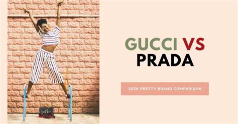 is prada better than gucci|gucci vs prada lv.